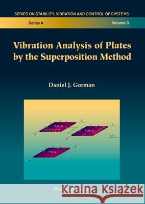 Vibration Analysis of Plates by the Superposition Method Gorman, Daniel J. 9789810236816