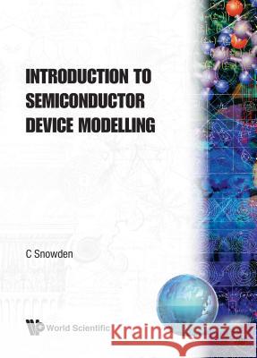 Introduction to Semiconductor Device Modelling  9789810236939 World Scientific Publishing Company