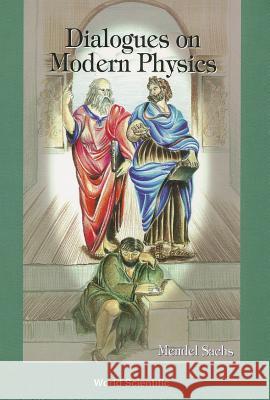 Dialogues on Modern Physics  9789810237059 World Scientific Publishing Company