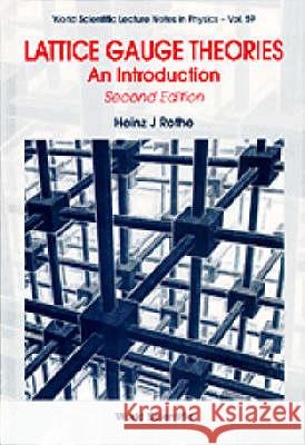 Lattice Gauge Theories: An Introduction (Second Edition) Heinz J. Rothe 9789810237424 World Scientific Publishing Company