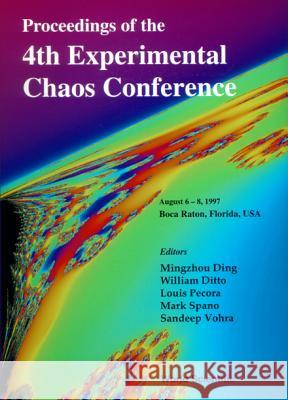 Proceedings of the 4th Experimental Chaos Conference M. Z. Ding L. M. Pecora Sandeep Vohra 9789810237431