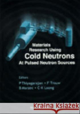 Materials Research Using Cold Neutrons At Pulsed Neutron Sources Beverly A Marzec, Chun Keung Loong, F Trouw 9789810237486