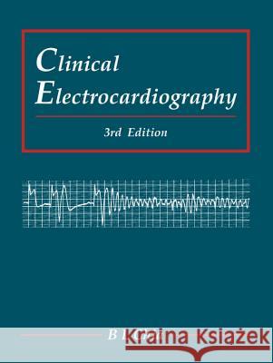 Clinical Electrocardiography (Third Edition) B. L. Chia 9789810237615 World Scientific Publishing Company