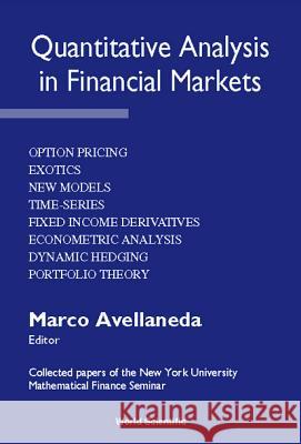 Quantitative Analysis in Financial Markets: Collected Papers of the New York University Mathematical Finance Seminar Marco Avellaneda Jeffery D. Phillips 9789810237882