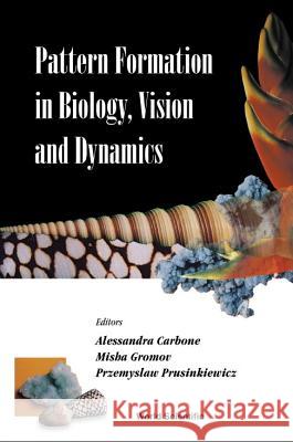 Pattern Formation in Biology, Vision and Dynamics Carbone, Alessandra 9789810237929 World Scientific Publishing Company