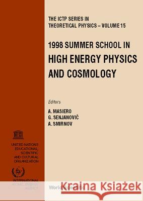 High Energy Physics and Cosmology 1998 - Proceedings of the Summer School Masiero, Antonio 9789810238346 World Scientific Publishing Company