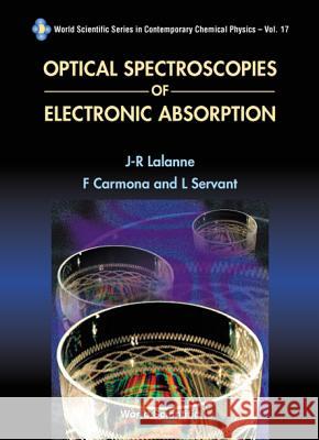 Optical Spectroscopies of Electronic Absorption Carmona, F. 9789810238612 World Scientific Publishing Company