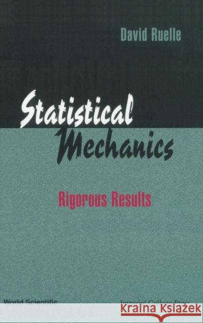 Statistical Mechanics: Rigorous Results David Ruelle 9789810238629