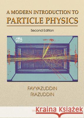 Modern Introduction to Particle Physics, a (2nd Edition) Fayyazuddin & Riazuddin                  Fayyazuddin Riazuddin Fayyazuddin 9789810238766 World Scientific Publishing Company