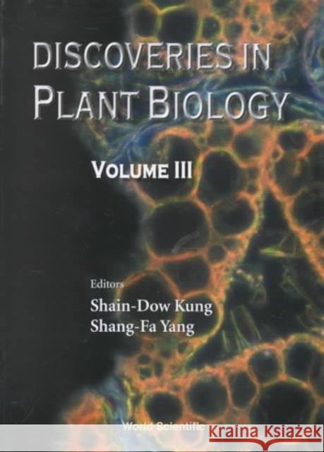 Discoveries in Plant Biology (Volume III) Kung, Shain-Dow 9789810238827