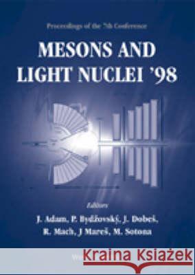 Mesons And Light Nuclei '98 - Proceedings Of The 7th Conference Jan Dobes, Jiri Adam, Jiri Mares 9789810238858