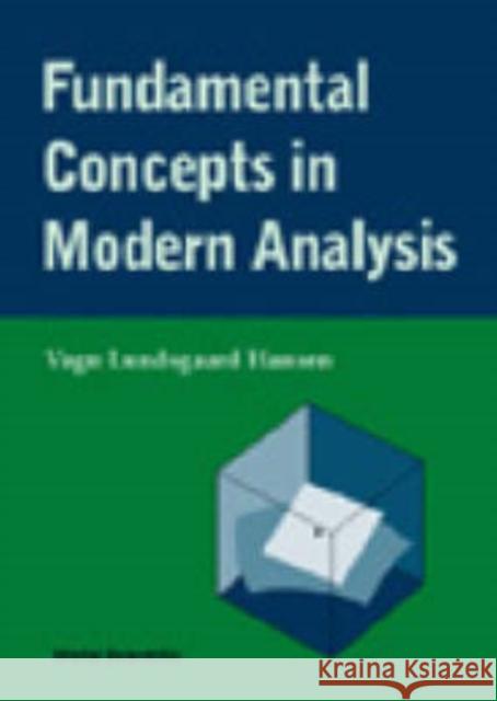 Fundamental Concepts in Modern Analysis Hansen, Vagn Lundsgaard 9789810238940 World Scientific Publishing Company