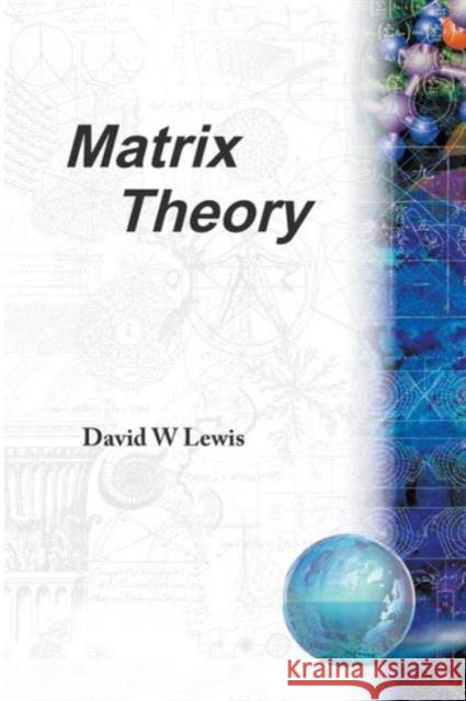 Matrix Theory David W. Lewis 9789810239060 World Scientific Publishing Company