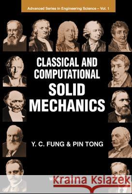 Classical and Computational Solid Mechanics Fung, Yuen-Cheng 9789810239121 World Scientific Publishing Company