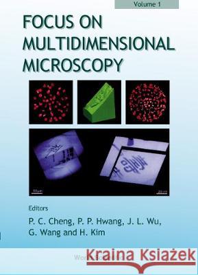 Focus on Multidimensional Microscopy - Volume 2  9789810239923 World Scientific Publishing Co Pte Ltd