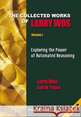 Collected Works of Larry Wos, the (in 2 Volumes) Larry Wos Gail W. Pieper 9789810240011