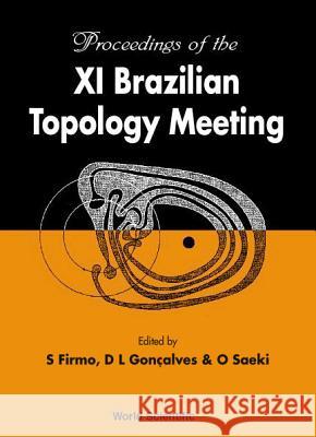 XI Brazilian Topology Meeting Goncalves, D. L. 9789810240097 World Scientific Publishing Company