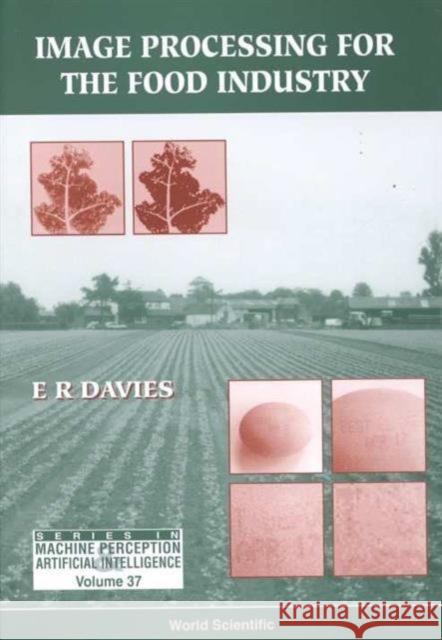 Image Processing for the Food Industry Davies, E. R. 9789810240226 World Scientific Publishing Company