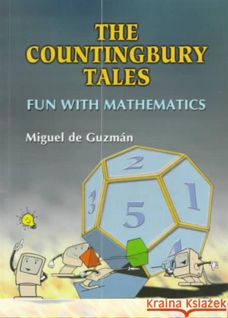 Countingbury Tales, The: Fun with Mathematics de Guzman, Miguel 9789810240332 World Scientific Publishing Co Pte Ltd