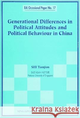 Generational Differences In Political Attitudes And Political Behaviour In China Tianjian Shi   9789810240431 World Scientific Publishing Co Pte Ltd