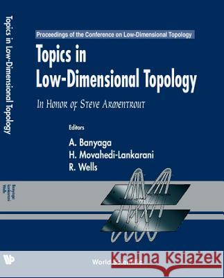 Topics in Low Dimensional Topology: In Honor of Steve Armentrout - Proceedings of the Conference on Low-Dimensional Topology Banyaga, Augustin 9789810240509 World Scientific Publishing Company