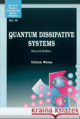 Quantum Dissipative Systems (Second Edition) Ulrich Weiss 9789810240912 World Scientific (RJ)