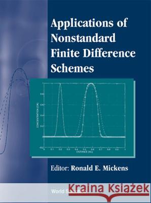 Applications of Nonstandard Finite Difference Schemes Mickens, Ronald E. 9789810241339 World Scientific Publishing Company