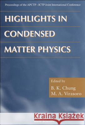 Highlights In Condensed Matter Physics - Proceedings Of The Apctp-ictp Joint International Conference B K Chung, Miguel Angel Virasoro 9789810241346