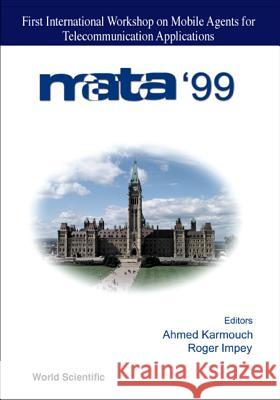 Mobile Agents For Telecommunications Applications: Proceedings Of The First International Workshop Ahmed Karmouch, Roger Impey 9789810241452