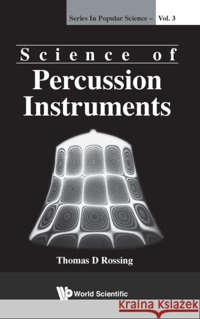 Science of Percussion Instruments Rossing, Thomas D. 9789810241582 World Scientific Publishing Company