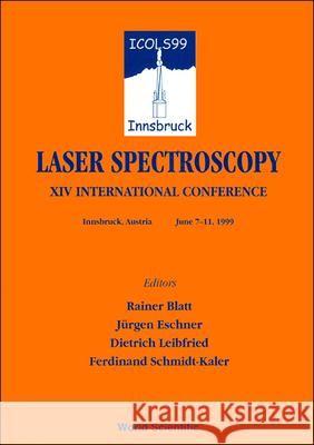 Laser Spectroscopy - Proceedings Of The Xiv International Conference (Icols99) Dietrich Leibfried, Ferdinand Schmidt-kaler, Jurgen Eschner 9789810241605