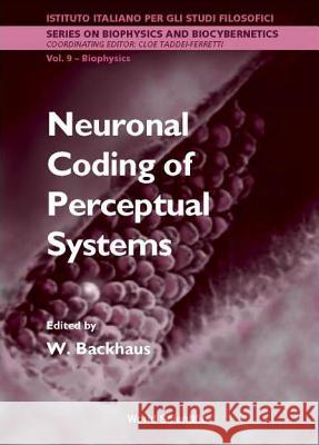 Neuronal Coding of Perceptual Systems - Proceedings of the International School of Biophysics Werner Backhaus 9789810241643