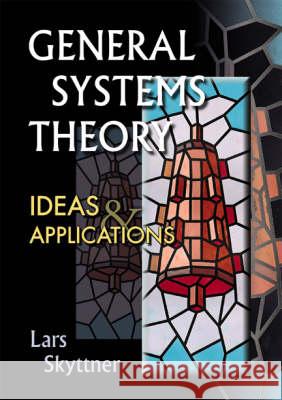 General Systems Theory: Ideas and Applications Skyttner, Lars 9789810241759 World Scientific Publishing Company