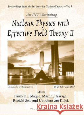 Nuclear Physics with Effective Field Theory II Paulo F. Bedaque Martin J. Savage Ubirajara Va 9789810241810 World Scientific Publishing Company