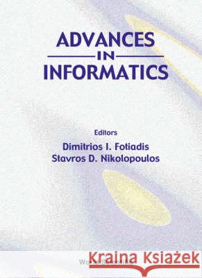 Advances In Informatics - Proceedings Of The 7th Hellenic Conference On Informatics (Hci'99) Dimitrios I Fotiadis, Stavros D Nikolopoulos 9789810241926
