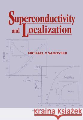 Superconductivity and Localization Sadovskii, Michael V. 9789810241933 World Scientific Publishing Company