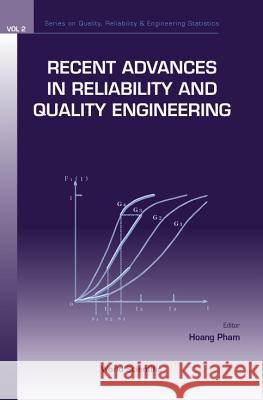 Recent Advances in Reliability and Quality Engineering Pham, Hoang 9789810242213