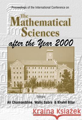 Mathematical Sciences After the Year 2000, Jan 99, Beirut Bitar, Khalil 9789810242237 World Scientific Publishing Company