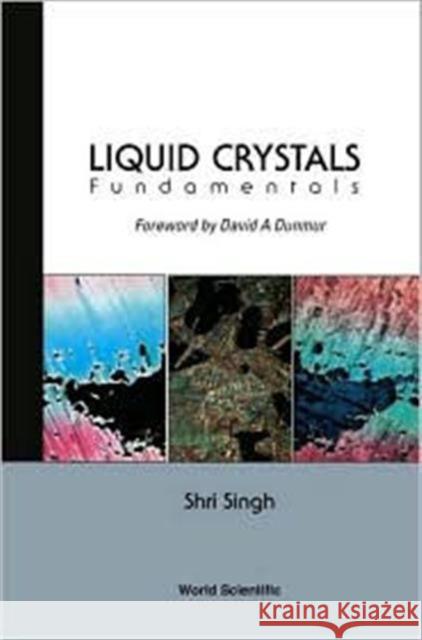 Liquid Crystals: Fundamentals Shri Singh 9789810242503