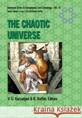 Chaotic Universe - Proceedings Of The Second Icra Network Workshop Remo Ruffini, Vahe G Gurzadyan 9789810242558