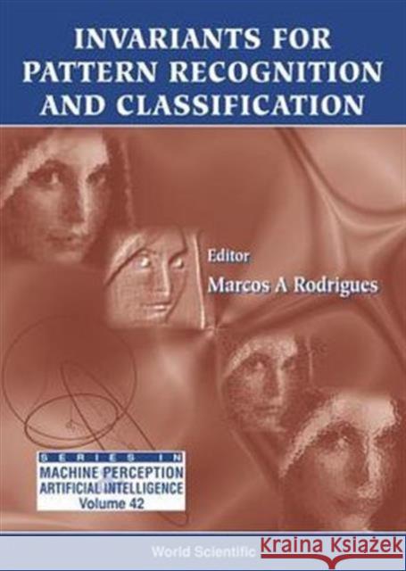 Invariants for Pattern Recognition and Classification Rodrigues, Marcos A. 9789810242787 World Scientific Publishing Company