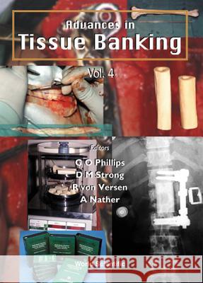 Advances in Tissue Banking, Vol 4 G. O. Phillips R. Vo D. M. Strong 9789810242879 World Scientific Publishing Company