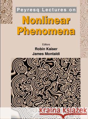 Peyresq Lectures on Nonlinear Phenomena Kaiser, Robin 9789810243159 World Scientific Publishing Company
