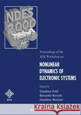 Nonlinear Dynamics Of Electronic Systems - Proceedings Of The Ieee Workshop Gianluca Mazzini, Gianluca Setti, Riccardo Rovatti 9789810243418