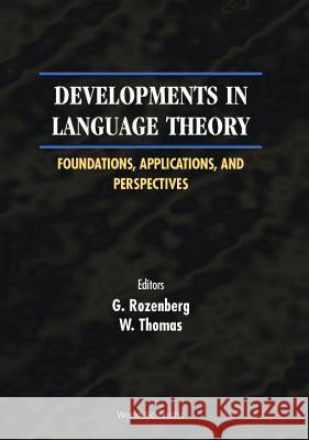 Developments In Language Theory: Foundations, Applications, And Perspectives - Proceedings Of The 4th International Conference Grzegorz Rozenberg, W Thomas 9789810243807 World Scientific (RJ)