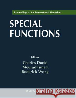 Special Functions - Proceedings Of The International Workshop Charles F Dunki, Mourad E H Ismail, Roderick S C Wong 9789810243937