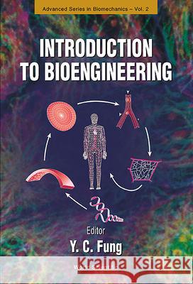 Introduction to Bioengineering Fung, Yuen-Cheng 9789810243982 World Scientific Publishing Company