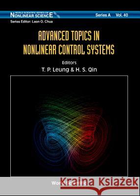 Advanced Topics in Nonlinear Control Systems Leung, T. P. 9789810244422 World Scientific Publishing Company