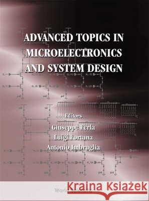 Advanced Topics in Microelectronics and System Design Ferla, Giuseppe 9789810244576 World Scientific Publishing Company