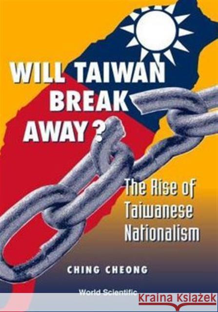 Will Taiwan Break Away Ching Cheong Cheong Ching 9789810244866